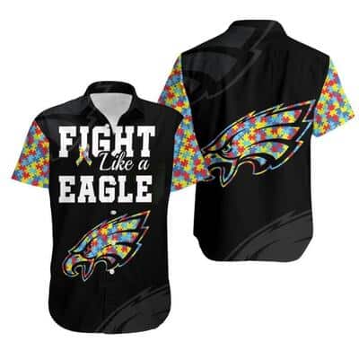 Fight Like A Philadelphia Eagles Autism Support Hawaiian Shirt