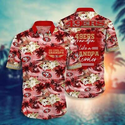 NFL San Francisco 49ers Hawaiian Shirt Cool Grandpa