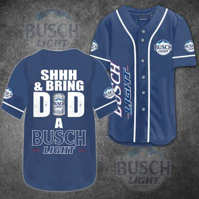Shhh And Bring Dad A Busch Light Baseball Jersey Beer Lovers Gift