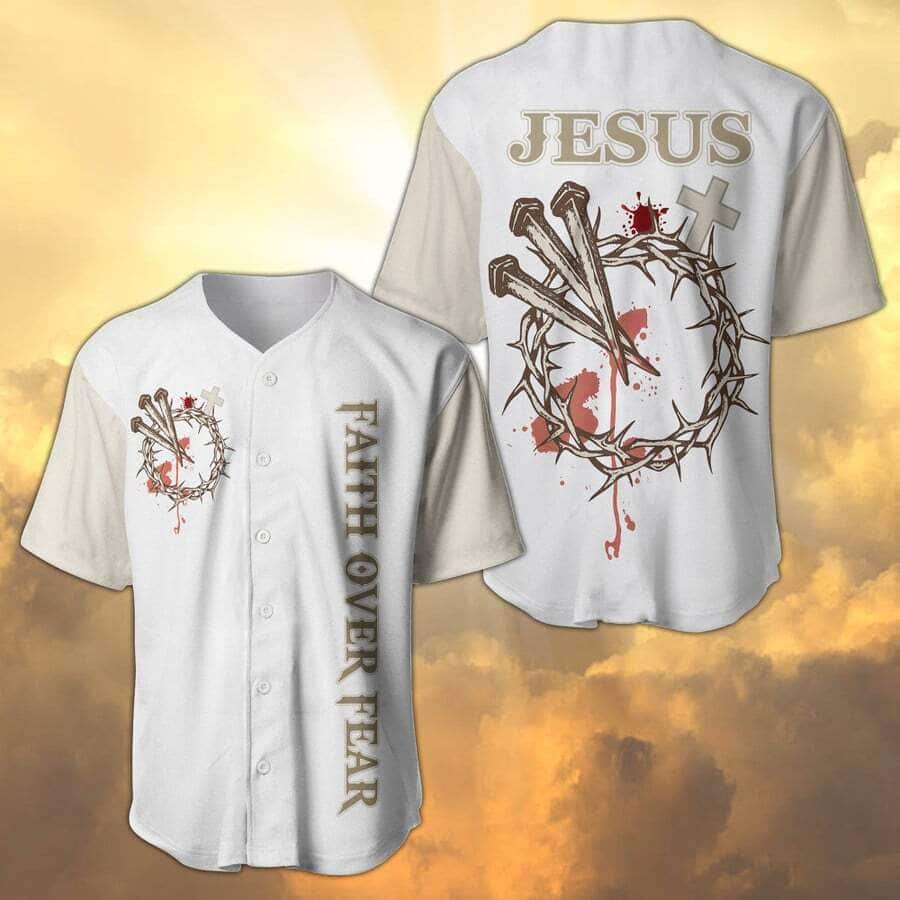 Jesus Baseball Jersey Faith Over Fear Gift For Christian Friend