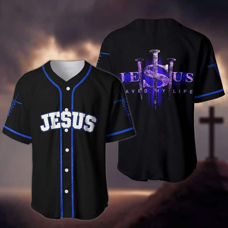 Jesus Saved My Life Baseball Jersey Christian Gift For Dad