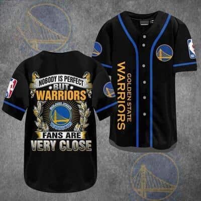 Golden State Warriors Fans Are Very Close Baseball Jersey