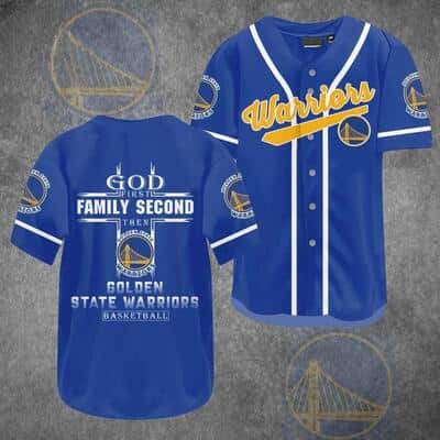 God First Family Second Then Golden State Warriors Baseball Jersey