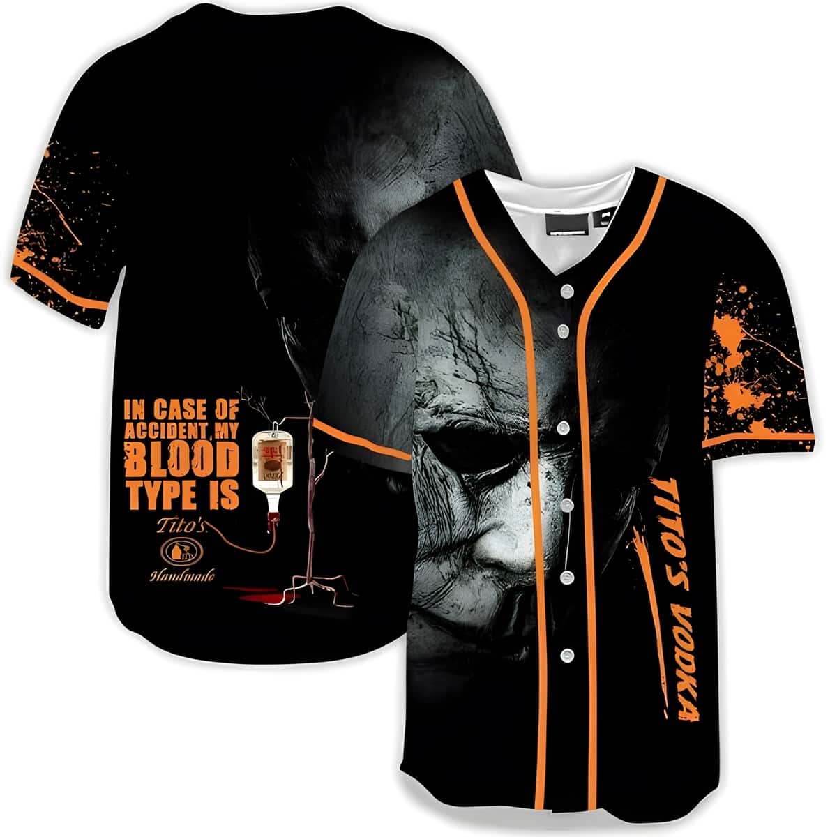 Michael Myers In Case Of Accident My Blood Type Is Tito's Baseball Jersey Handmade Gift For Vodka Lovers
