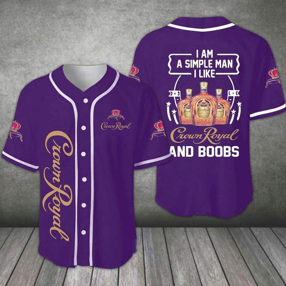 I'm A Simple Man I Like Crown Royal Baseball Jersey And Boobs Gift For Him