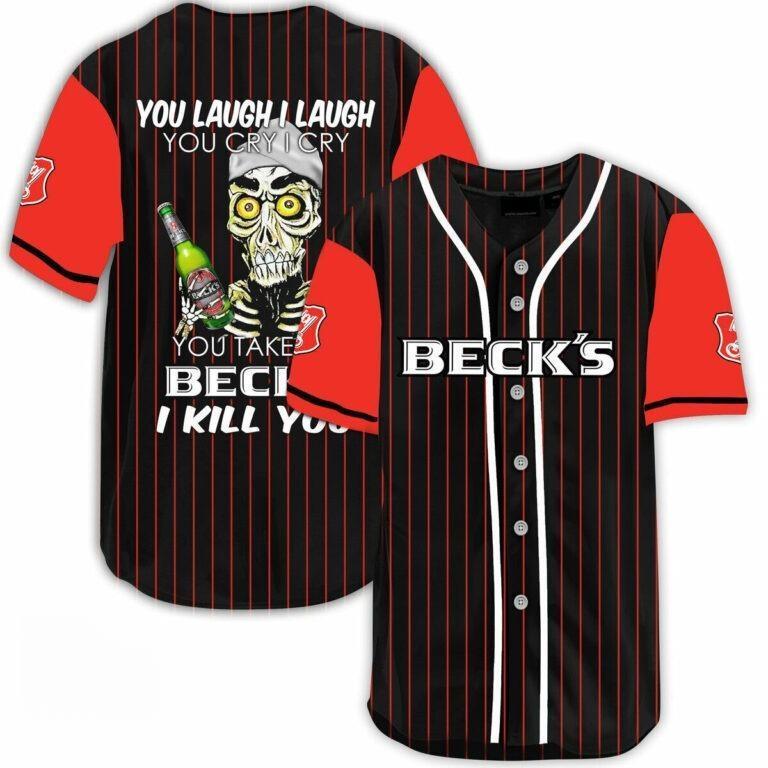 Laugh Cry Take My Beck’s Baseball Jersey Beer I Kill You Funny Gift For Dad