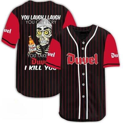 Laugh Cry Take My Duvel Baseball Jersey I Kill You Gift For Beer Lovers