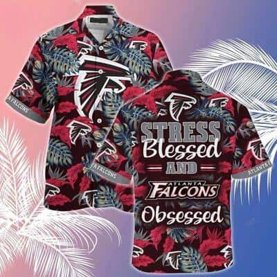 NFL Atlanta Falcons Hawaiian Shirt Stress Blessed Obsessed Tropical Nature Lovers Gift