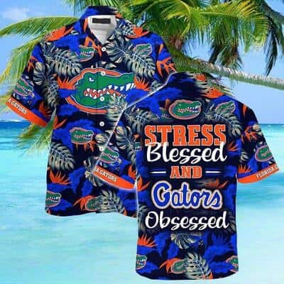 NCAA Florida Gators Hawaiian Shirt Stress Blessed Obsessed Gift Ideas For Summer