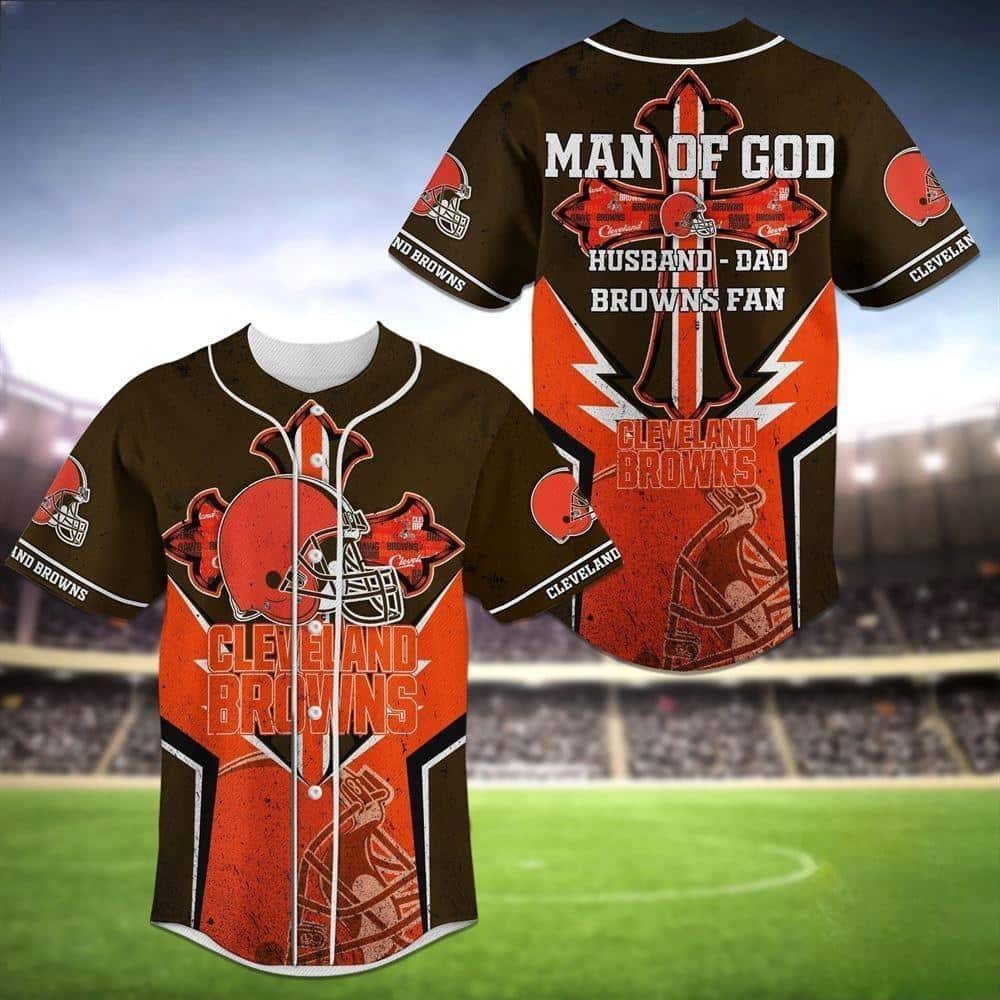 Stylish NFL Cleveland Browns Baseball Jersey Man Of God Husband Dad Browns Fan Gift For Friends