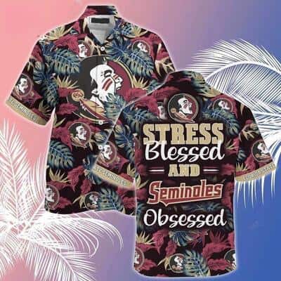 Cool NCAA Florida State Seminoles Hawaiian Shirt Stress Blessed Obsessed Gift For Family