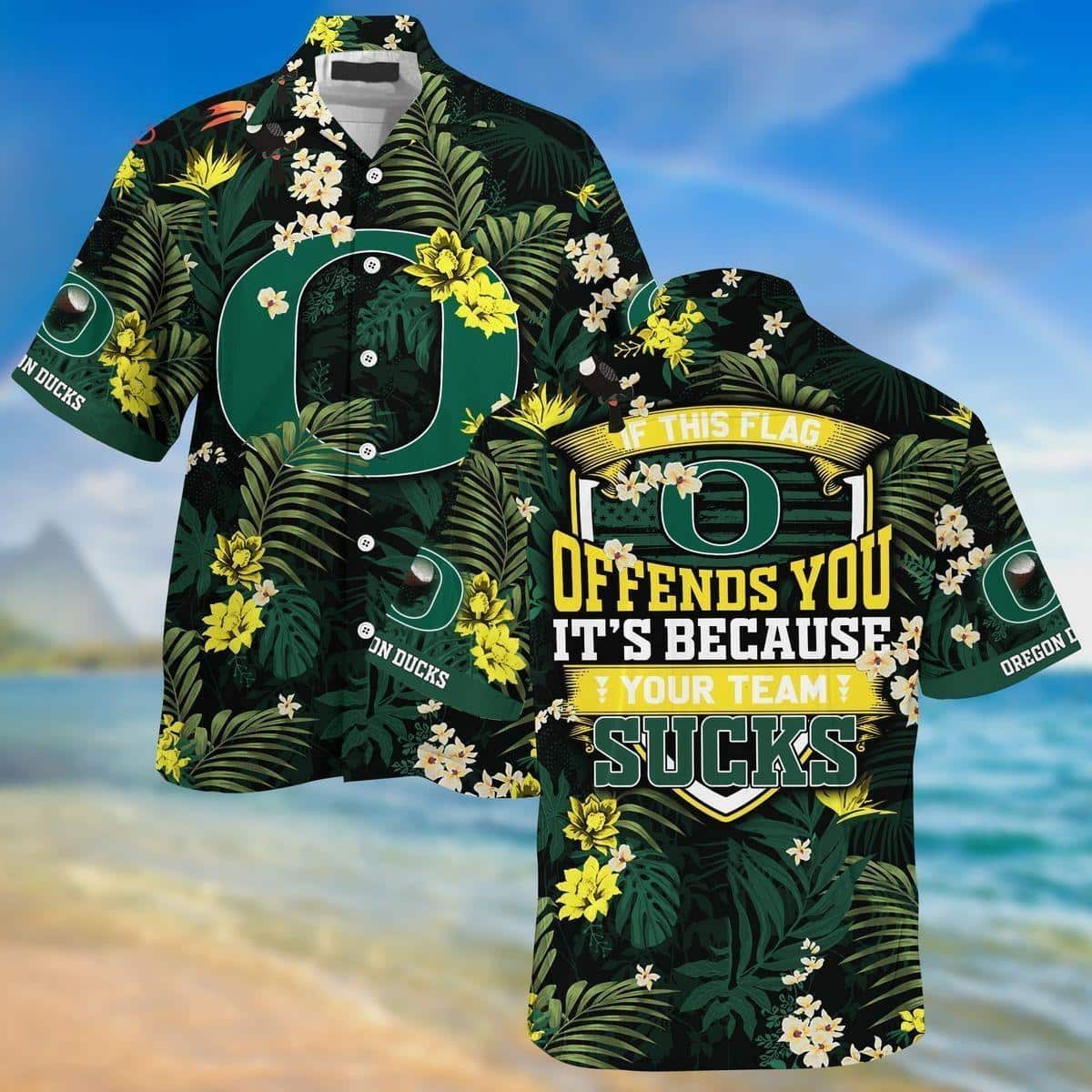 NCAA Oregon Ducks Hawaiian Shirt If This Flag Offends You Gift For Great Dad