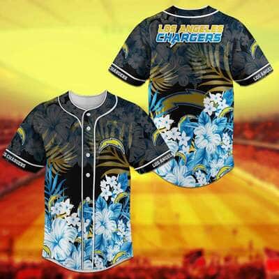 Cool NFL Los Angeles Chargers Baseball Jersey Tropical Flower Gift For Dad From Son