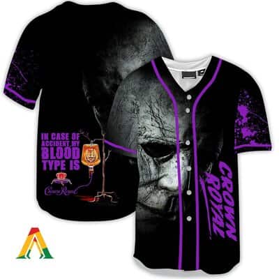 Halloween Michael Myers Baseball Jersey In Case Of Accident My Blood Type Is Crown Royal Gift For Sports Fans