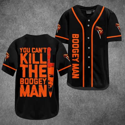 Halloween Michael Myers Baseball Jersey You Can't Kill The Boogeyman Gift For Best Friends