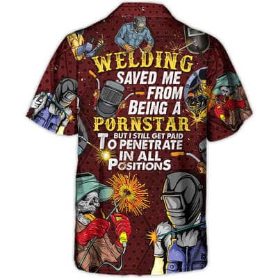 Cool Funny Hawaiian Shirt Welding Saved Me From Being A Pornstar But I Still Get Paid Beach Gift