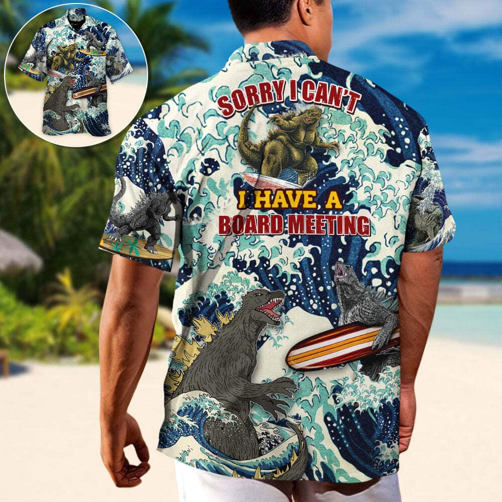 Funny Hawaiian Shirt Godzilla Sorry I Can't I Have A Board Meeting Lovers Surfing Gift For Beach Trip