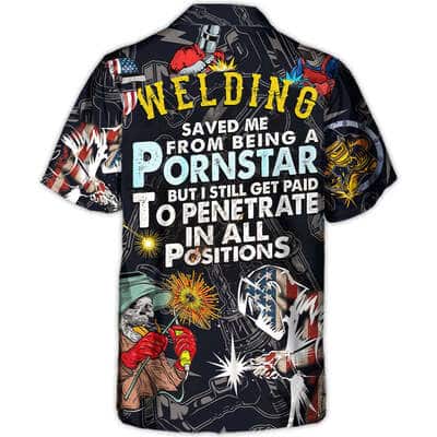 Cool Funny Hawaiian Shirt Welding Saved Me From Being A Pornstar Gift For Summer Lovers