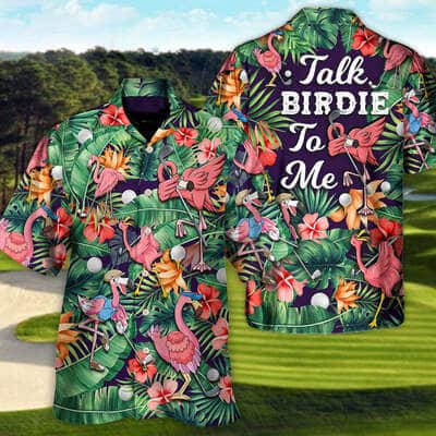 Aloha Funny Hawaiian Shirt Flamingo Playing Golf Talk Birdie To Me Gift For Summer Trip