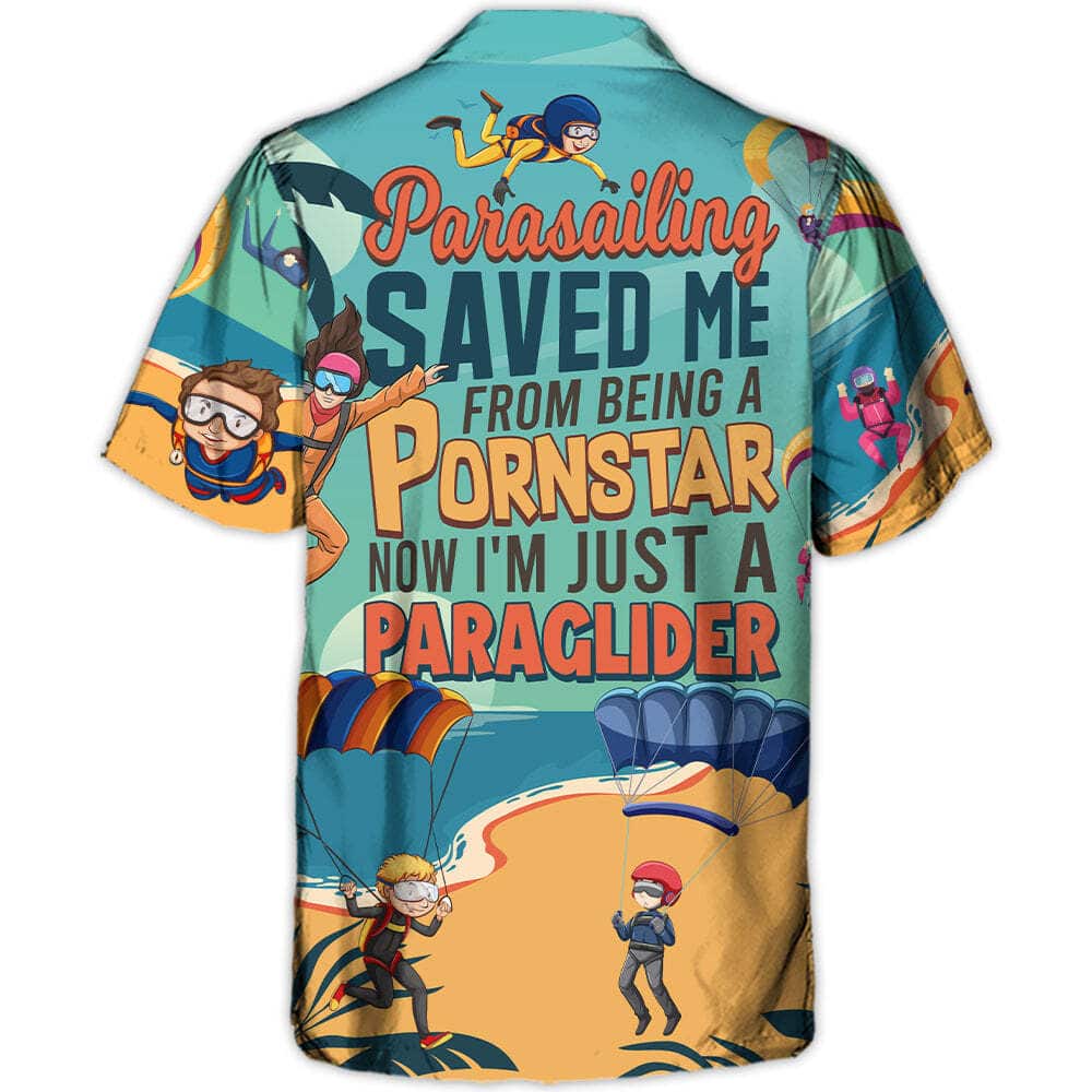 Funny Hawaiian Shirt Parasailing Saved Me From Being A Pornstar Now I'm Just A Paraglider