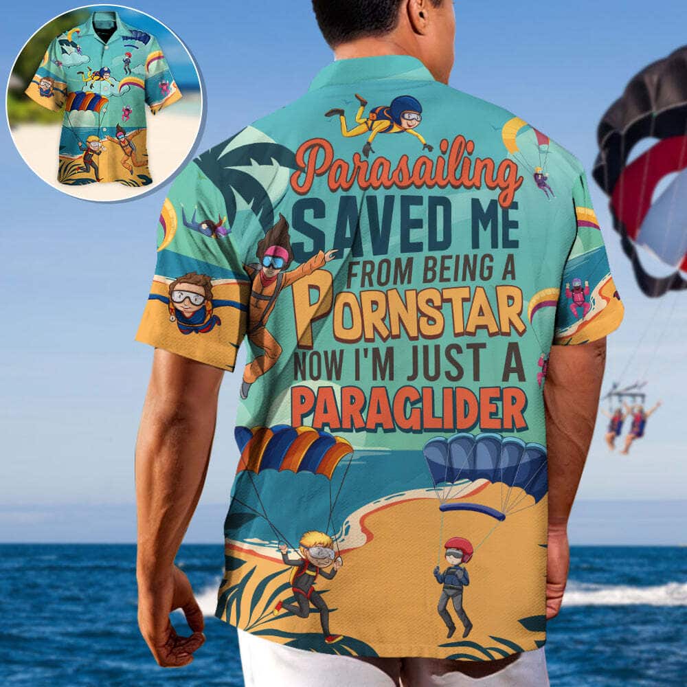 Funny Hawaiian Shirt Parasailing Saved Me From Being A Pornstar Now I'm Just A Paraglider