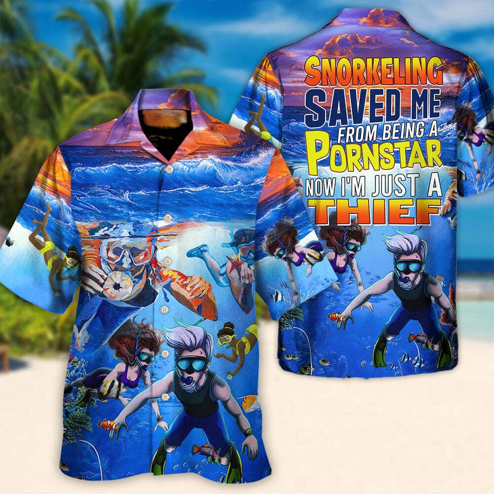 Funny Hawaiian Shirt Snorkeling Saved Me From Being A Pornstar Now I'm Just A Thief
