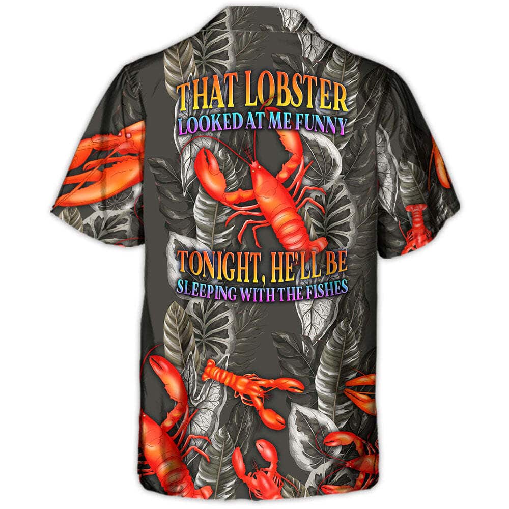 That Lobster Looked At Me Funny Beach Gift Hawaiian Shirt