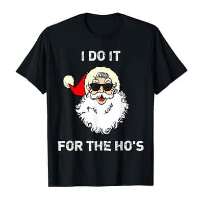 Funny I Do It For The Ho's T-Shirt
