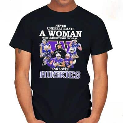Funny Never Underestimate A Woman Who Understands Football And Loves Huskies T-Shirt