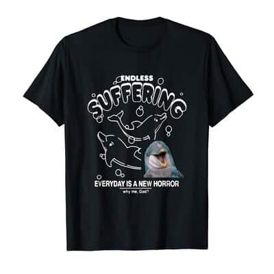 Funny Endless Suffering Everyday Is A New Horror T-Shirt