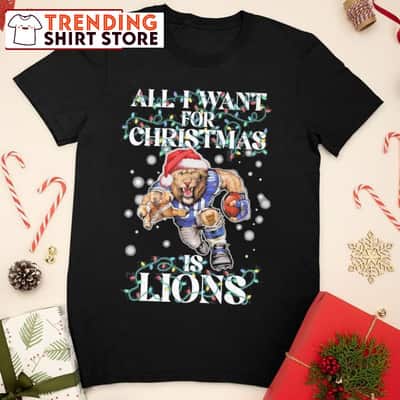 All I Want For Christmas Is Detroit Lions T-Shirt