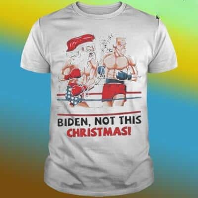Funny Biden Not This Christmas T-Shirt