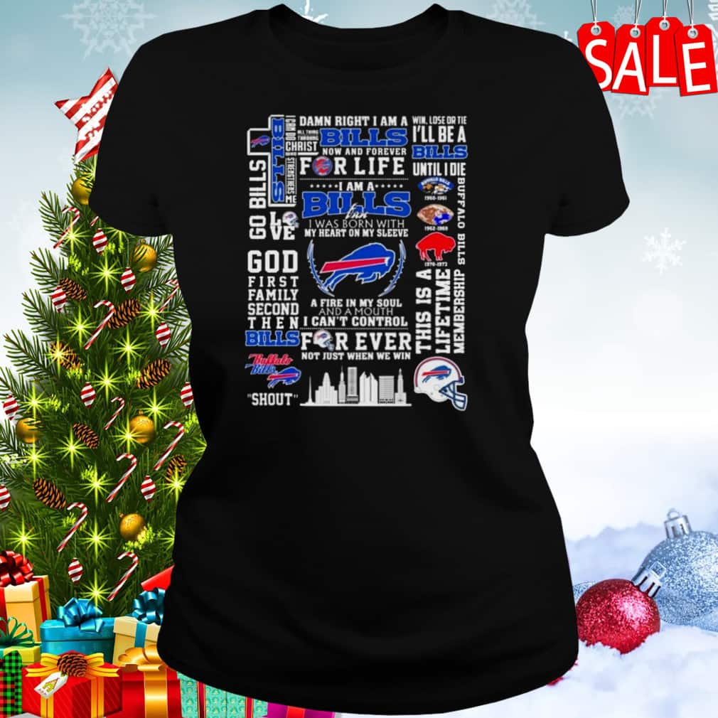 Damn Right I Am A Buffalo Bills Now And Forever For Life Win Lose Or Tie T-Shirt