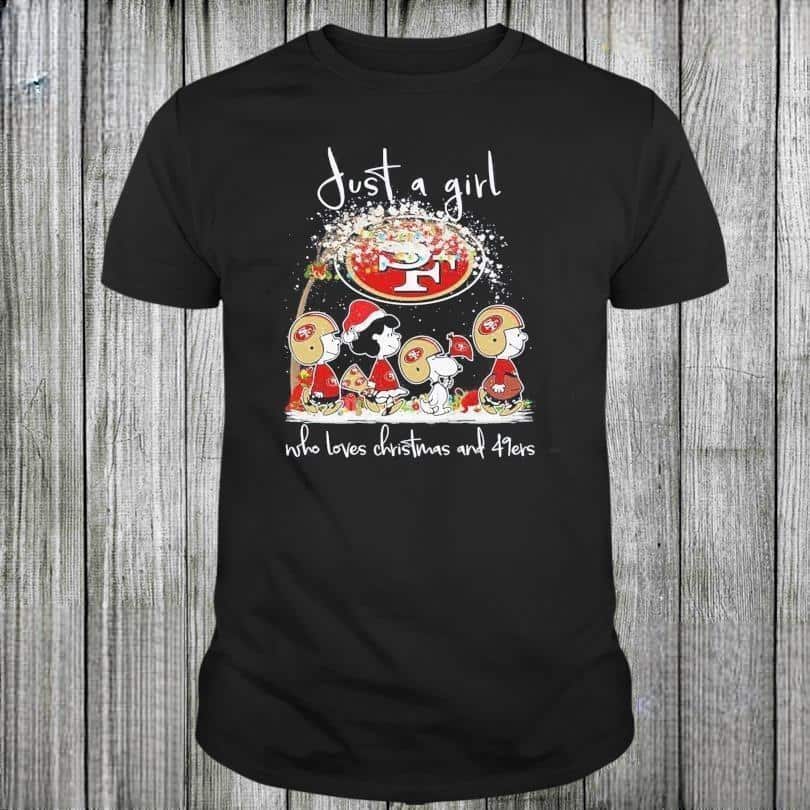 Funny Just A Girl Who Loves Christmas And 49ers T-Shirt
