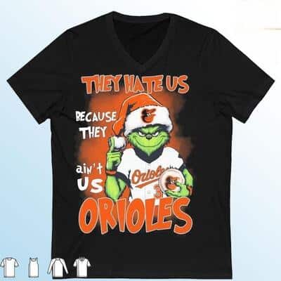 Funny Grinch They Hate Us Because Ain’t Us Baltimore Orioles T-Shirt