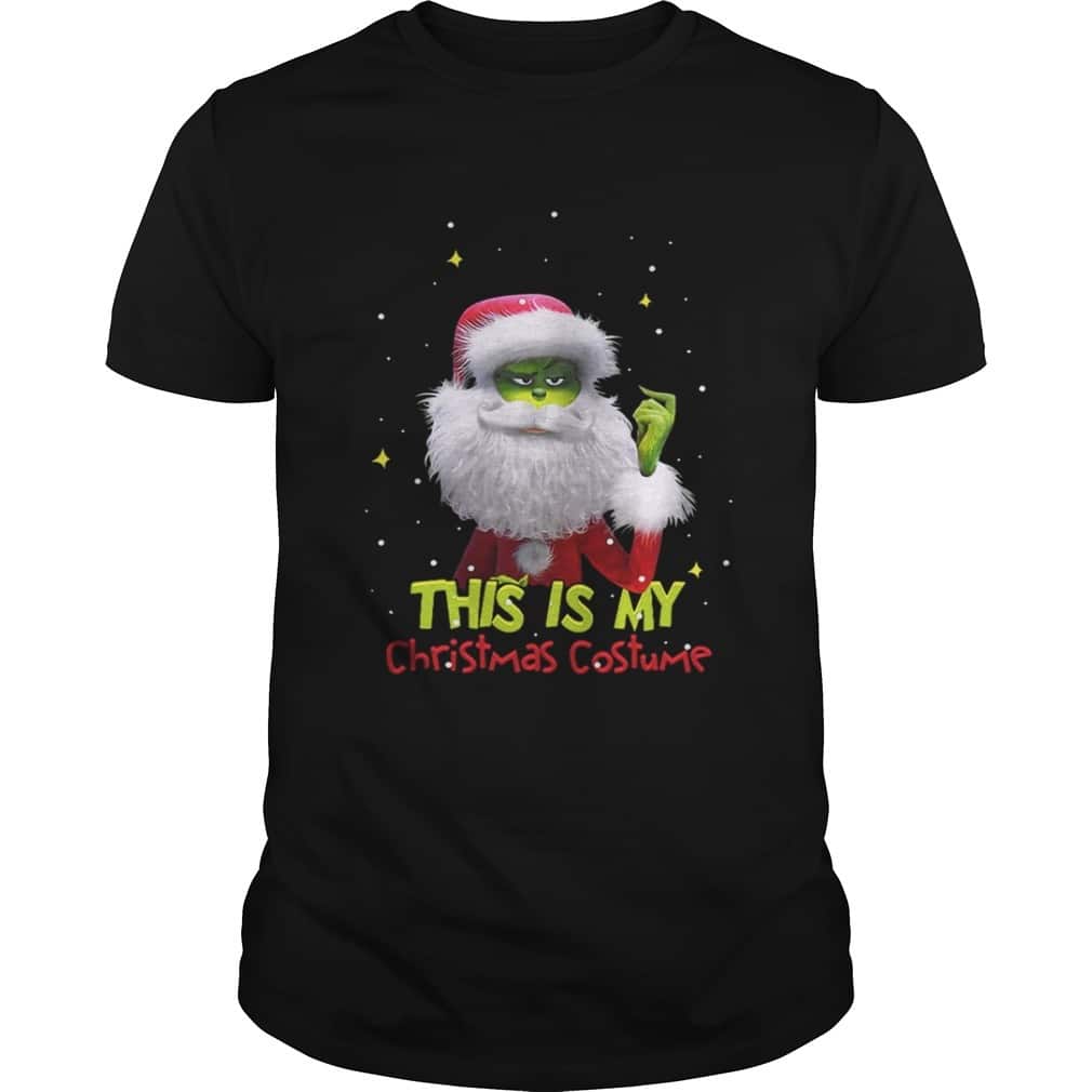Grinch Santa This Is My Christmas Costume T-Shirt