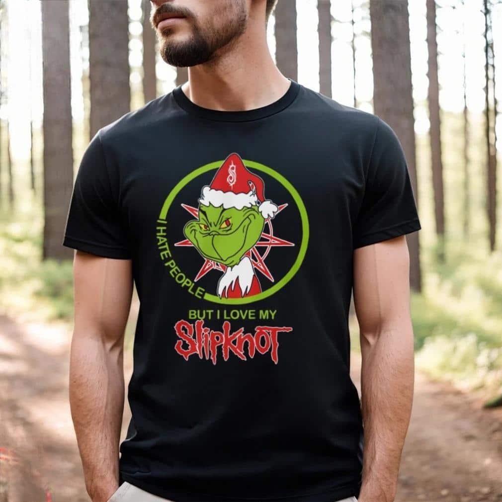 Funny Grinch I Hate People But I Love My Slipknot T-Shirt