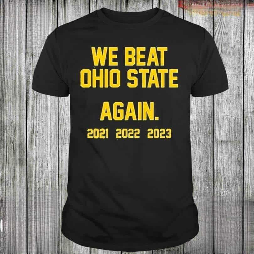 We Beat Ohio State Again T-Shirt