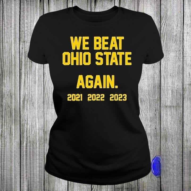 We Beat Ohio State Again T-Shirt