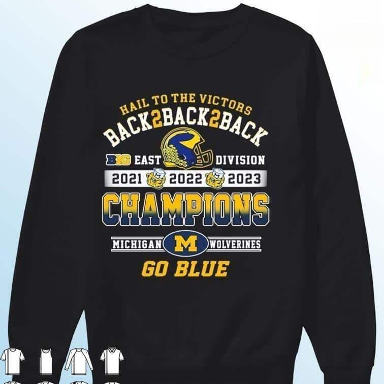 Michigan Wolverines Go Blue T-Shirt Hail To the Victors Back To Back To Back