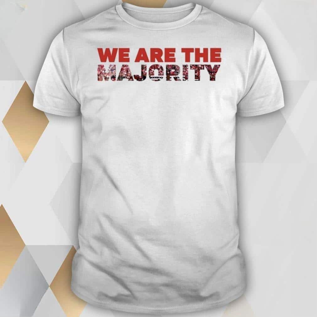 We Are The Majority T-Shirt
