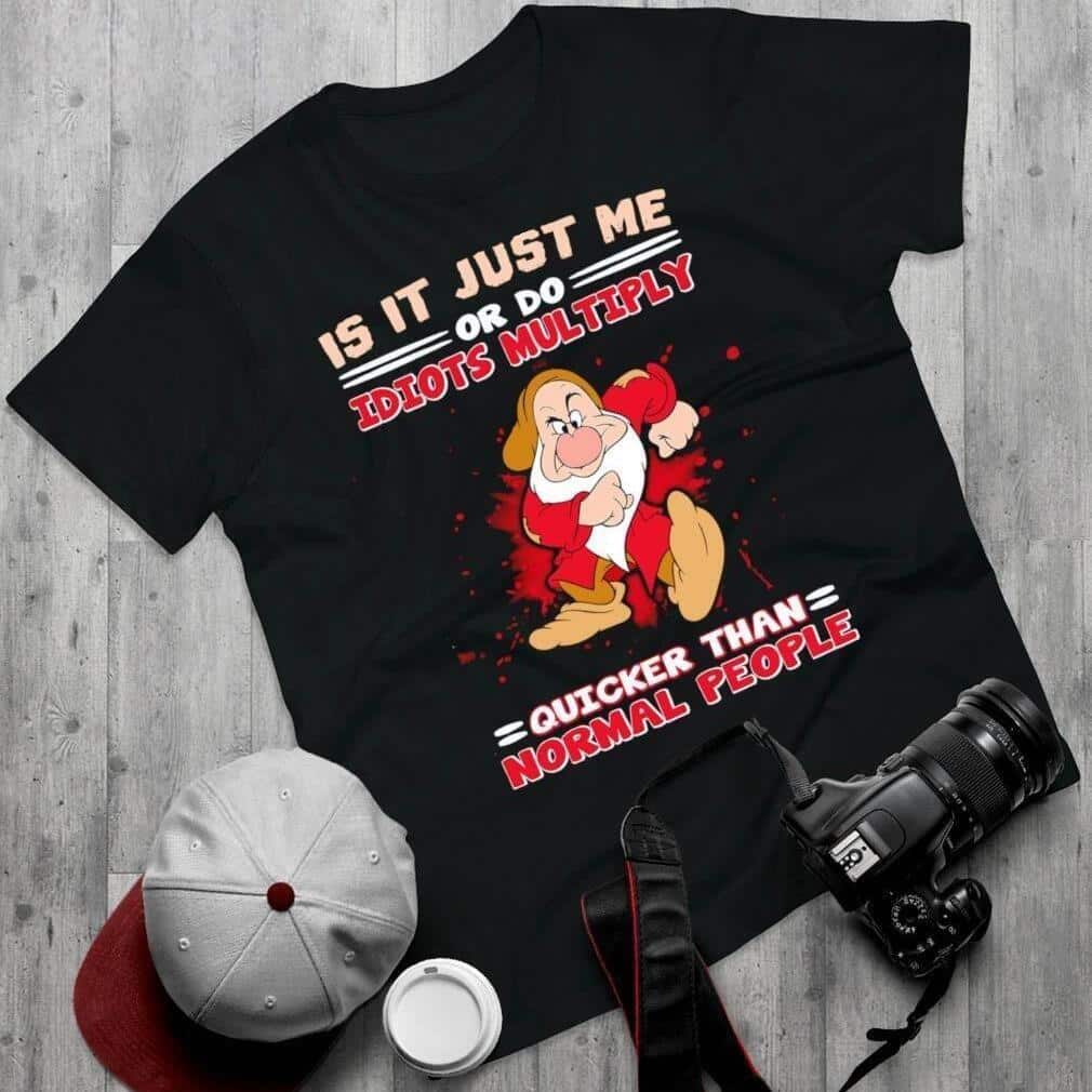 Grumpy Dwarf Is It Just Me Or Do Idiots Multiply T-Shirt