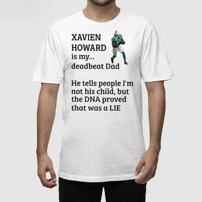 Xavien Howard Is My Deadbeat Dad T-Shirt