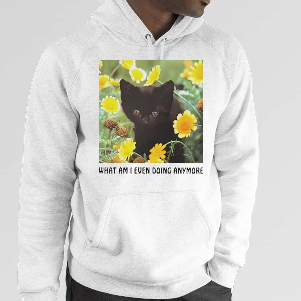 Black Cat What Am I Even Doing Anymore T-Shirt
