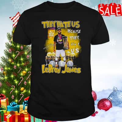 They Hate Us Because They Ain’t Us Lebron James T-Shirt