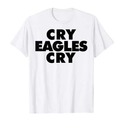 Funny Cry Eagles Cry T-Shirt Anti-Eagles