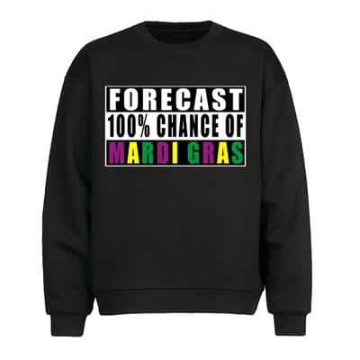 Forecast 100 Chance Of Mardi Gras T-Shirt