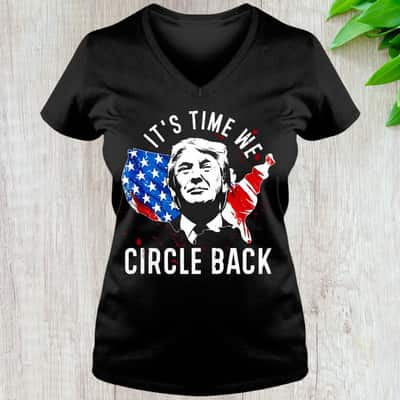 It’s Time To Circle Back Trump T-Shirt