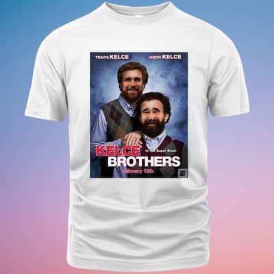 Travis Kelce And Jason Kelce Kelce Brothers In The Super Bowl T-Shirt