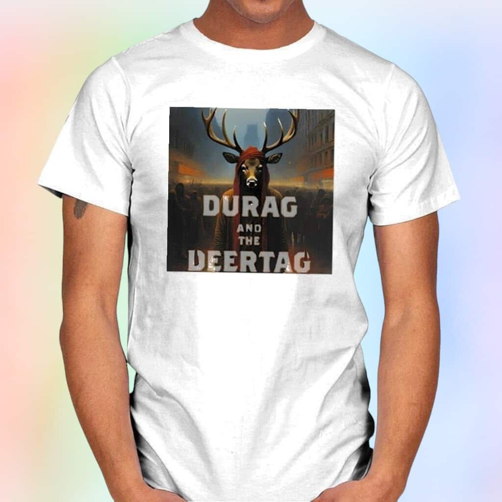 Sweeze Durag And The Deertag T-Shirt